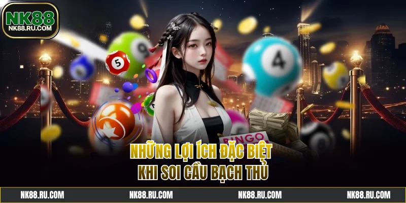 Những lợi ích đặc biệt khi soi cầu bạch thủ